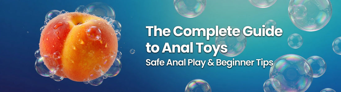 The Complete Guide to Anal Toys Blog Banner with Soapy Peach